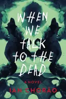 When We Talk to the Dead - Ian Chorao