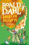 Jiraff, A'r Pelican a Fi - Roald Dahl