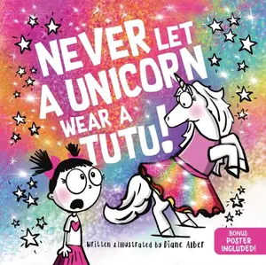 Never Let a Unicorn Wear a Tutu - Diane Alber