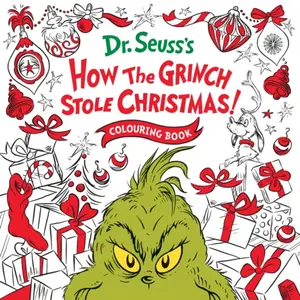 How the Grinch Stole Christmas! Colouring Book - Dr. Seuss