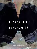 Stalactite & Stalagmite (A Big Tale from a Little Cave) - kniha z kategorie Pro děti