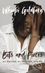 Bits and Pieces (My Mother, My Brother, and Me) - Whoopi Goldberg - kniha z kategorie Životopisy, reportáže a myšlenky