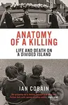 Anatomy of a Killing (Life and Death on a Divided Island) - kniha z kategorie Humanitní a společenské vědy