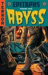 EC Epitaphs from the Abyss Vol. 1 - Amy Roy, Tyler Crook, Stephanie Phillips, Matt Kindt, Jay Stephens, Jason Aaron, J. Holtham, Corinna Bechko,…