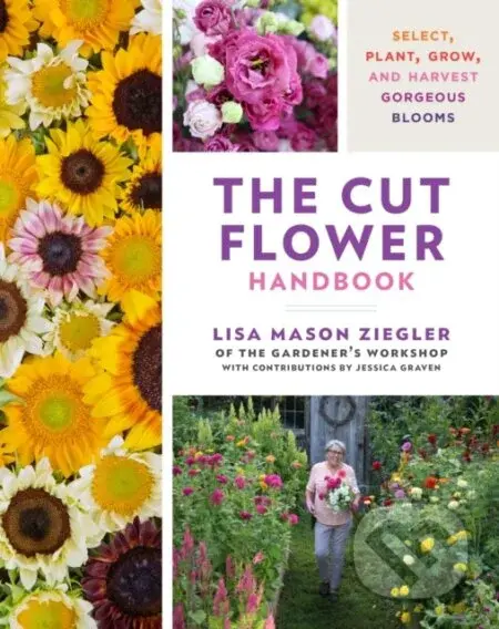 The Cut Flower Handbook (Select, Plant, Grow, and Harvest Gorgeous Blooms) - kniha z kategorie Zdraví a životní styl