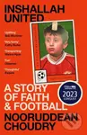 Inshallah United (A Story of Faith and Football) - Nooruddean Choudry - kniha z kategorie Humanitní a společenské vědy