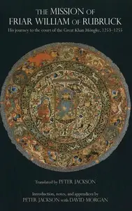 The Mission of Friar William of Rubruck