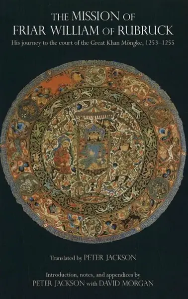 The Mission of Friar William of Rubruck