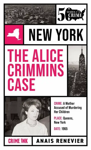The Alice Crimmins Case - Anais Renevier