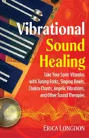 Vibrational Sound Healing - Erica Longdon