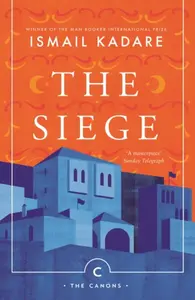The Siege - Ismail Kadare