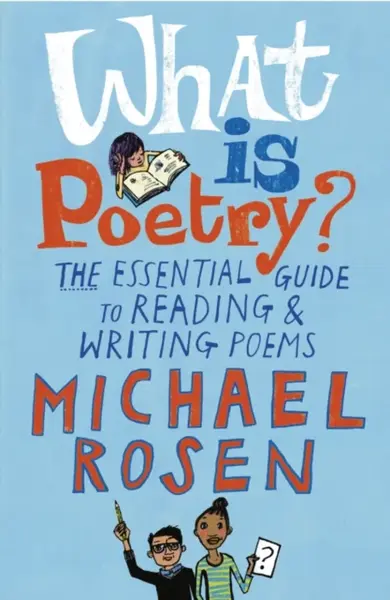 What Is Poetry? - Michael Rosen