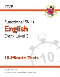 Functional Skills English Entry Level 3 - 10 Minute Tests - CGP Books