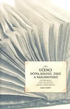 Učenci očima kolegů, žáků a následovníků II. (poškozená) - Ivan Hlaváček, Jiřina Jedináková