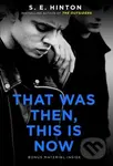 That Was Then, This Is Now - S. E. Hinton