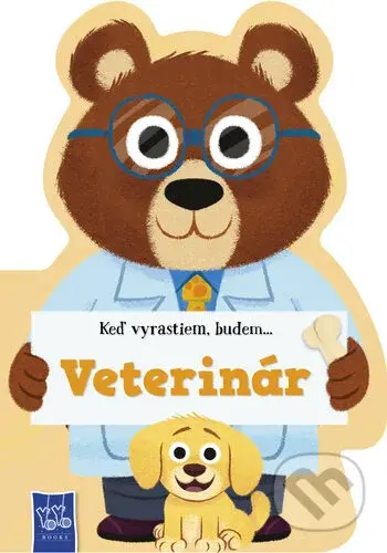 Keď vyrastiem, budem...Veterinár - kniha z kategorie Beletrie pro děti