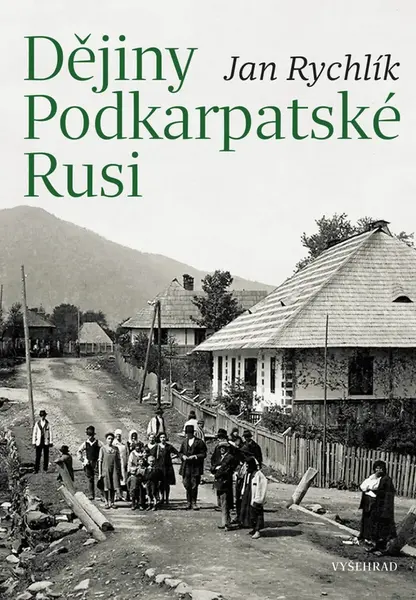 Dějiny Podkarpatské Rusi - Jan Rychlík