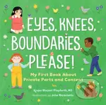 Eyes, Knees, Boundaries, Please! (My First Book About Private Parts and Consent) - kniha z kategorie Naučné knihy