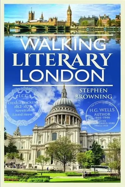Walking Literary London - Stephen Browning