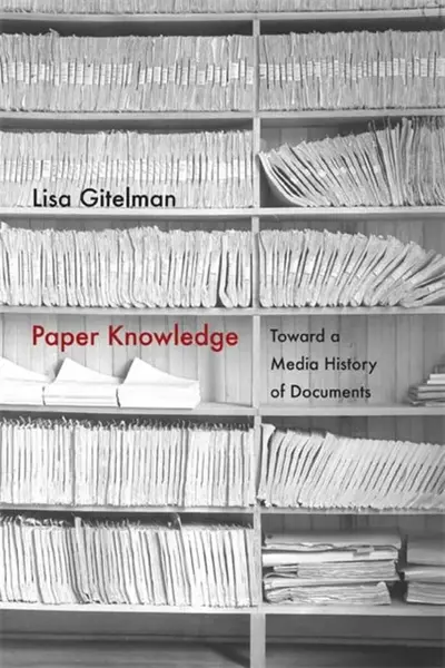 Paper Knowledge - Lisa Gitelman