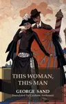 This Woman, This Man - George Sand