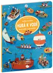 Velká knížka - HURÁ K VODĚ pro malé vypravěče - Ali Mitgutsch (ilustrátor) - kniha z kategorie Pro děti