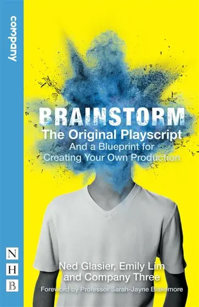 Brainstorm: The Original Playscript - Emily Lim, Company Three, Ned Glasier