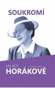 Soukromí Milady Horákové - Michaela Košťálová