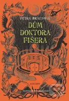 Dům doktora Fišera - Petra Braunová, Petra Lemonnier (ilustrátor) - kniha z kategorie Pro děti