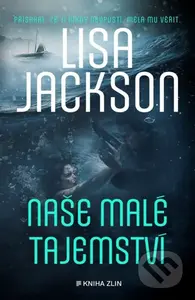 Naše malé tajemství - Lisa Jackson - kniha z kategorie Detektivky, thrillery a horory