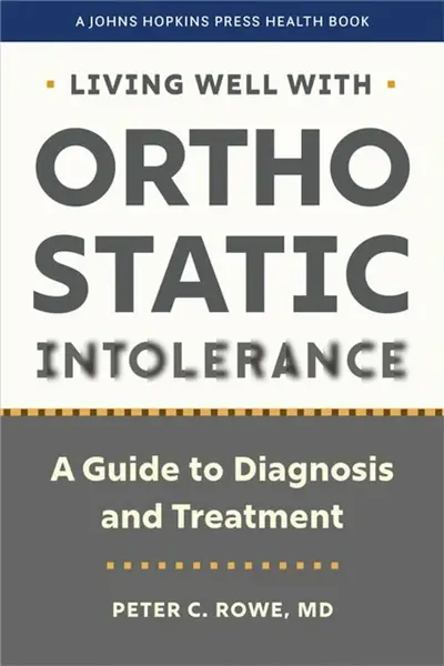 Living Well with Orthostatic Intolerance - Peter C. Rowe