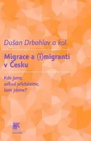 Migrace a (i)migranti v Česku (poškozená) - Dušan Drbohlav