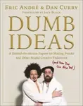 Dumb Ideas - Dan Curry, Eric Andre