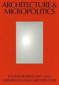 Architecture & Micropolitics - Farshid Moussavi