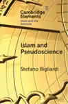 Islam and Pseudoscience - Stefano  Bigliardi