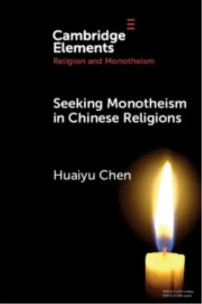 Seeking Monotheism in Chinese Religions - Huaiyu  Chen