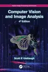 Digital Image Processing and Analysis - Scott E  Umbaugh