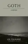 Goth: A History - Lol Tolhurst