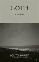 Goth: A History - Lol Tolhurst