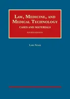 Law, Medicine, and Medical Technology, Cases and Materials - Lars Noah