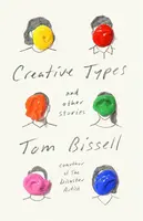 Creative Types - Tom Bissell