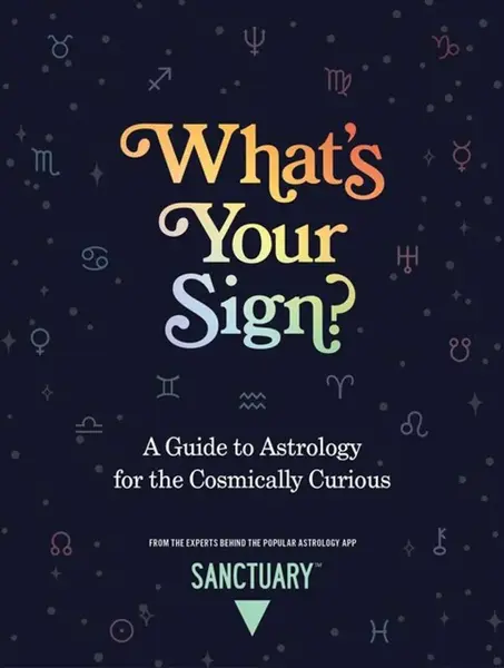 What's Your Sign? - Sanctuary Astrology