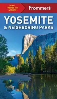 Frommer's Yosemite and Neighboring Parks - Jim, PC Edwards, Rosemary McClure