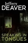 Speaking In Tongues - Jeffery Deaver
