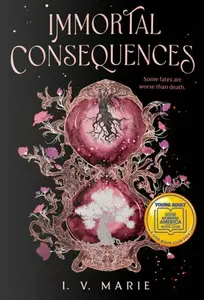 Immortal Consequences - I. V. Marie