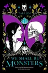 We Shall Be Monsters - Tara Sim