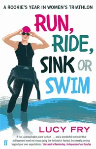 Run, Ride, Sink or Swim - Lucy Fry