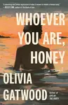 Whoever You Are, Honey - Olivia Gatwood