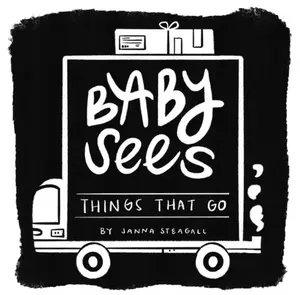 Baby Sees Things That Go - Janna Steagall