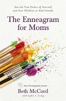 The Enneagram for Moms - Beth McCord